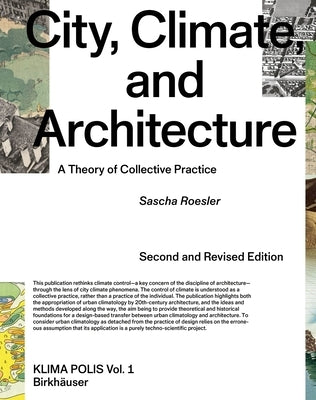City, Climate, and Architecture: A Theory of Collective Practice by Roesler, Sascha