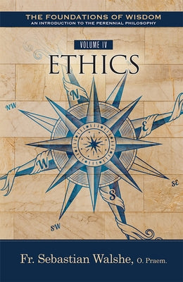 The the Foundations of Wisdom: Ethics (Textbook) by Walshe Opraem, Sebastian