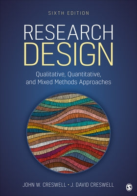 Research Design: Qualitative, Quantitative, and Mixed Methods Approaches by Creswell, John W.