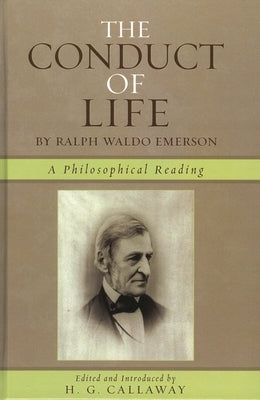 Conduct of Life: By Ralph Waldo Emerson by Callaway, H. G.