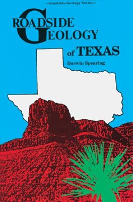 Roadside Geology of Texas by Spearing, Darwin