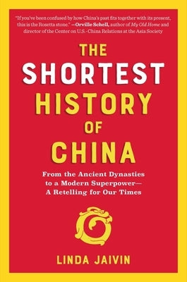 The Shortest History of China: From the Ancient Dynasties to a Modern Superpower - A Retelling for Our Times by Jaivin, Linda