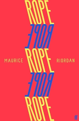 Rope by Riordan, Maurice