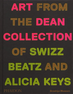 Giants: Art from the Dean Collection of Swizz Beatz and Alicia Keys by Swizz Beatz (Kasseem Dean)