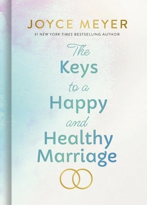 The Keys to a Happy and Healthy Marriage by Meyer, Joyce