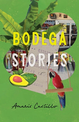Bodega Stories by Castillo, Amaris