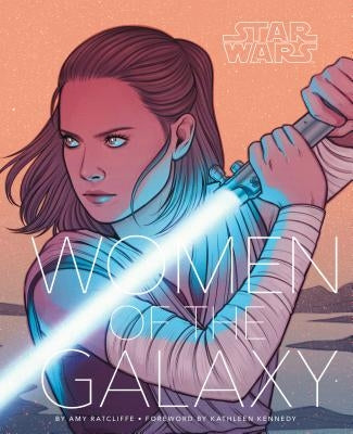 Star Wars: Women of the Galaxy by Ratcliffe, Amy