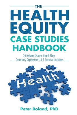 The Health Equity Case Studies Handbook by Boland, Peter
