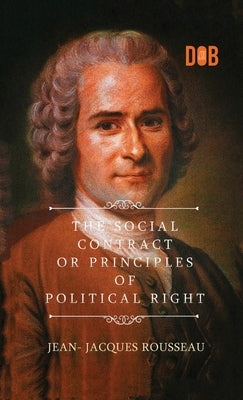 The Social Contract by Rousseau, Jean-Jacques