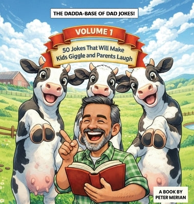 The Dadda Base Of Dad Jokes Volume 1 by Merian, Peter