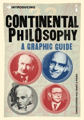 Introducing Continental Philosophy: A Graphic Guide by Want, Christopher