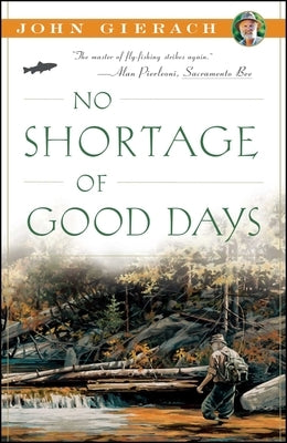 No Shortage of Good Days by Gierach, John