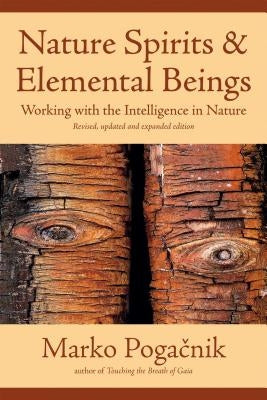 Nature Spirits & Elemental Beings: Working with the Intelligence in Nature by Pogacnik, Marko