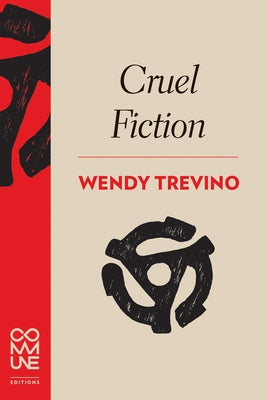 Cruel Fiction by Trevino, Wendy