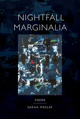 Nightfall Marginalia by Maclay, Sarah