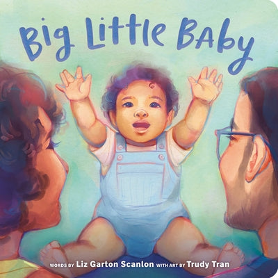 Big Little Baby by Scanlon, Liz Garton