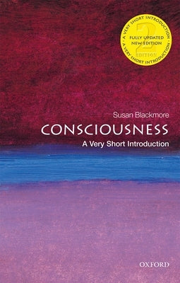 Consciousness: A Very Short Introduction by Blackmore, Susan