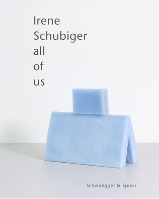 Irene Schubiger: All of Us by Schubiger, Irene