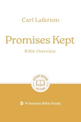 Promises Kept: Bible Overview: 9-Session Bible Study by Laferton, Carl