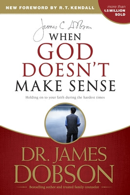 When God Doesn't Make Sense by Dobson, James C.