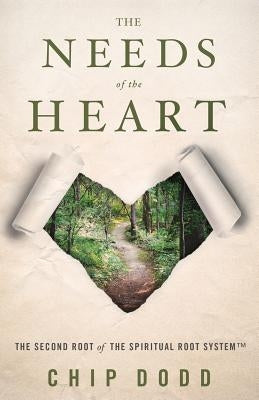 The Needs of the Heart by Dodd, Chip