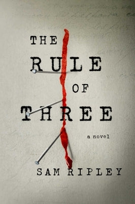 The Rule of Three by Ripley, Sam