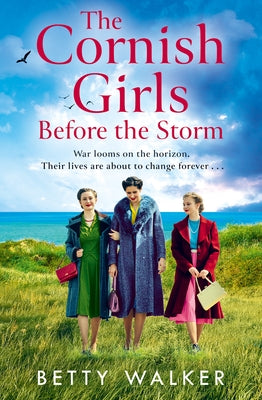 The Cornish Girls Before the Storm by Walker, Betty