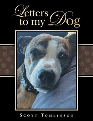 Letters to my Dog by Tomlinson, Scott