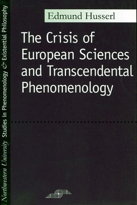 Crisis of European Sciences and Transcendental Phenomenology by Husserl, Edmund