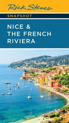 Rick Steves Snapshot Nice & the French Riviera by Steves, Rick