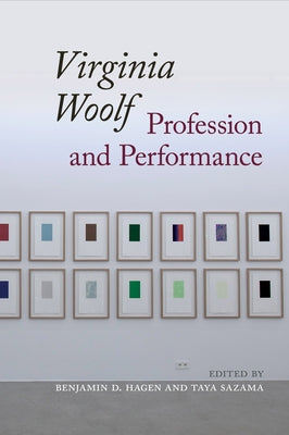Virginia Woolf: Profession and Performance by Hagen, Benjamin D.
