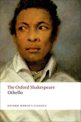 Othello: The Moor of Venice: The Oxford Shakespeareothello: The Moor of Venice by Shakespeare, William