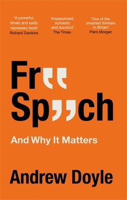 Free Speech and Why It Matters by Doyle, Andrew