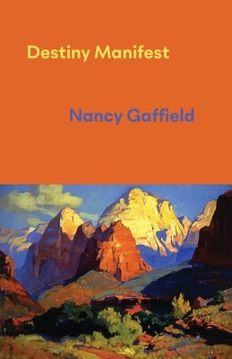 Destiny Manifest by Gaffield, Nancy