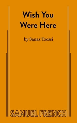 Wish You Were Here by Toossi, Sanaz