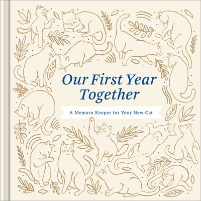 Our First Year Together: A Memory Keeper for Your New Cat by Riedler, Amelia