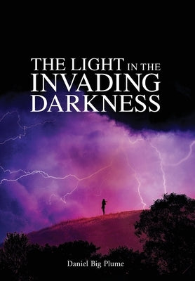 The Light in the Invading Darkness by Big Plume, Daniel
