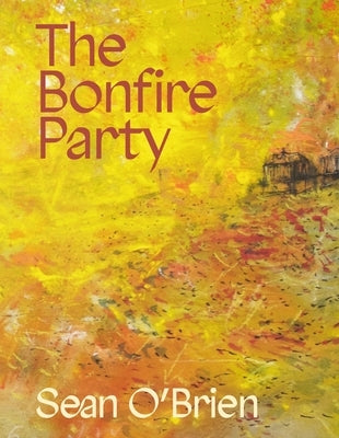 The Bonfire Party by O'Brien, Sean