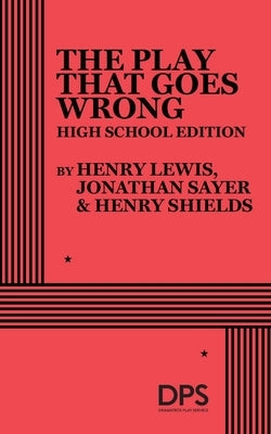 The Play That Goes Wrong (High School Edition) by Sayer, Jonathan