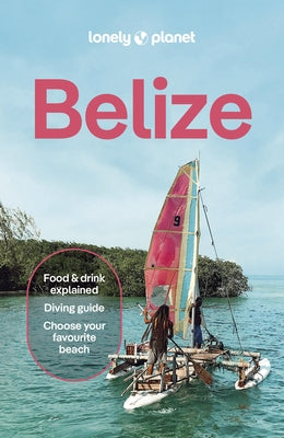Lonely Planet Belize by Chanona, Carolee