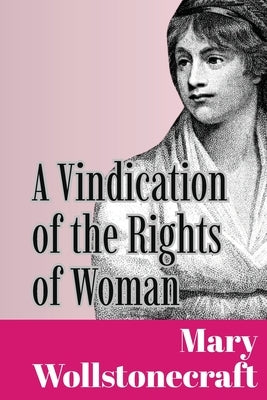 A Vindication of the Rights of Woman by Wollstonecraft, Mary