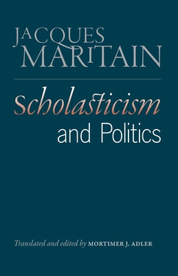 Scholasticism and Politics by Maritain, Jacques
