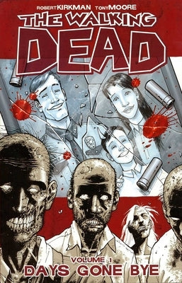 Walking Dead Volume 1: Days Gone Bye by Kirkman, Robert