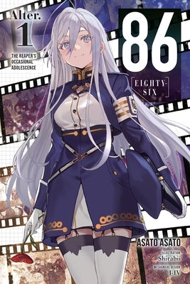 86--Eighty-Six Alter.1 (Light Novel): The Reaper's Occasional Adolescence by Asato, Asato