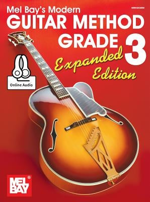 Modern Guitar Method Grade 3, Expanded Edition by William Bay