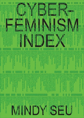 Cyberfeminism Index by Seu, Mindy