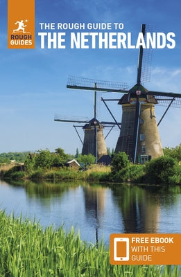 The Rough Guide to the Netherlands: Travel Guide with Free eBook by Guides, Rough