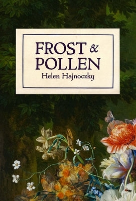 Frost & Pollen by Hajnoczky, Helen