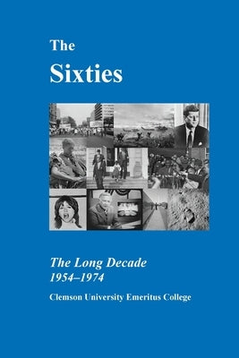The Sixties by Emeritus College, Clemson University