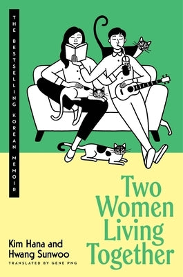 Two Women Living Together: The Bestselling Korean Memoir by Hana, Kim